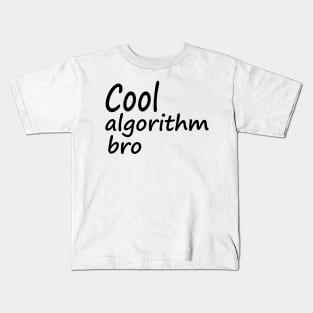 Cool algorithm bro Kids T-Shirt